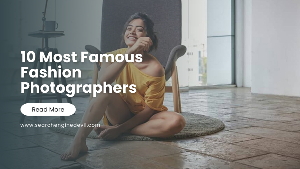 10 Most Famous Fashion Photographers